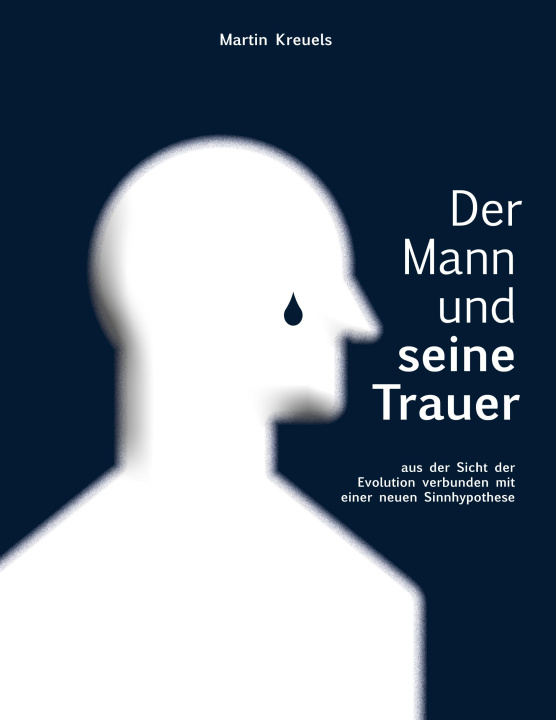 Knjiga Der Mann und seine Trauer Martin Kreuels