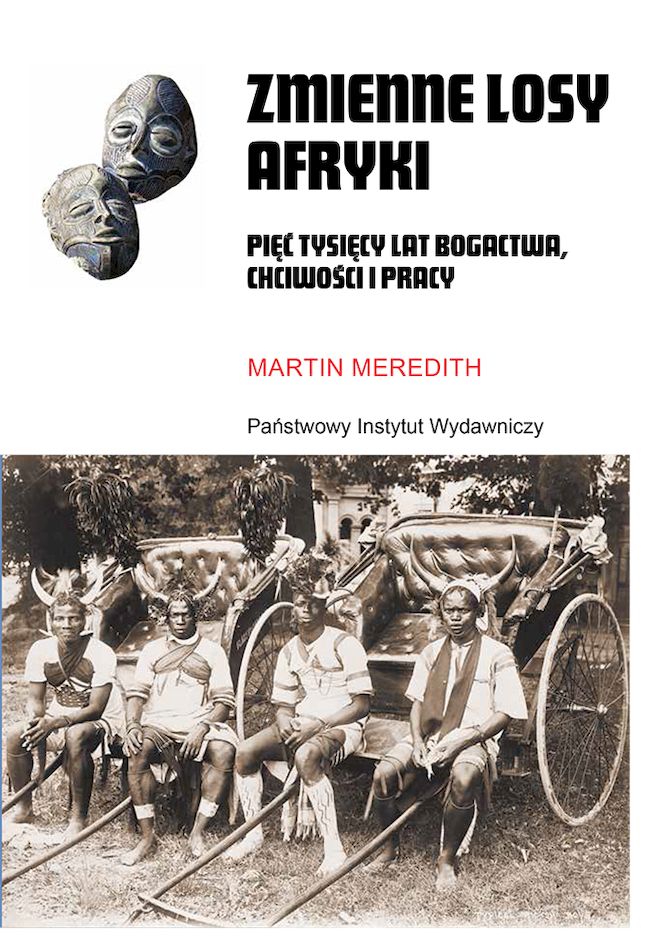 Libro Zmienne losy Afryki. Pięć tysięcy lat bogactwa, chciwości i pracy Martin Meredith