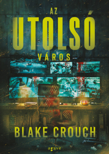 Βιβλίο Az utolsó város Blake Crouch