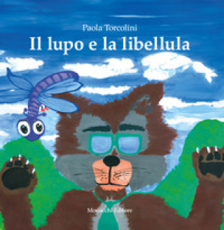 Kniha lupo e la libellula Paola Torcolini