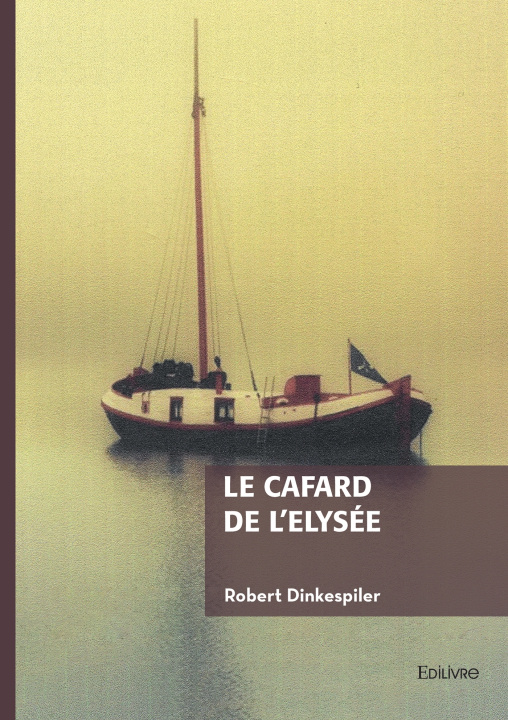 Kniha Le cafard de l'Elysée Robert Dinkespiler