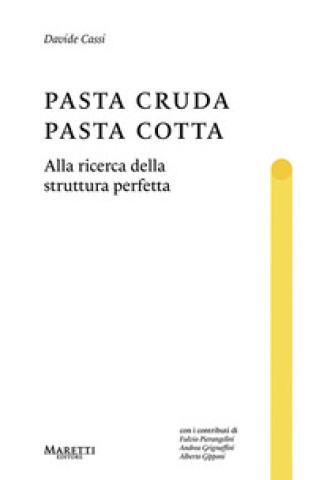 Książka Pasta cruda, pasta cotta. Alla ricerca della struttura perfetta Davide Cassi