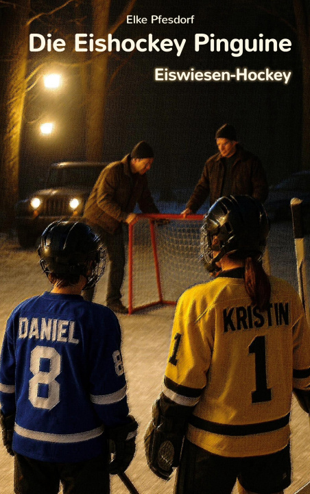 Buch Die Eishockey Pinguine: Eiswiesen-Hockey Elke Pfesdorf