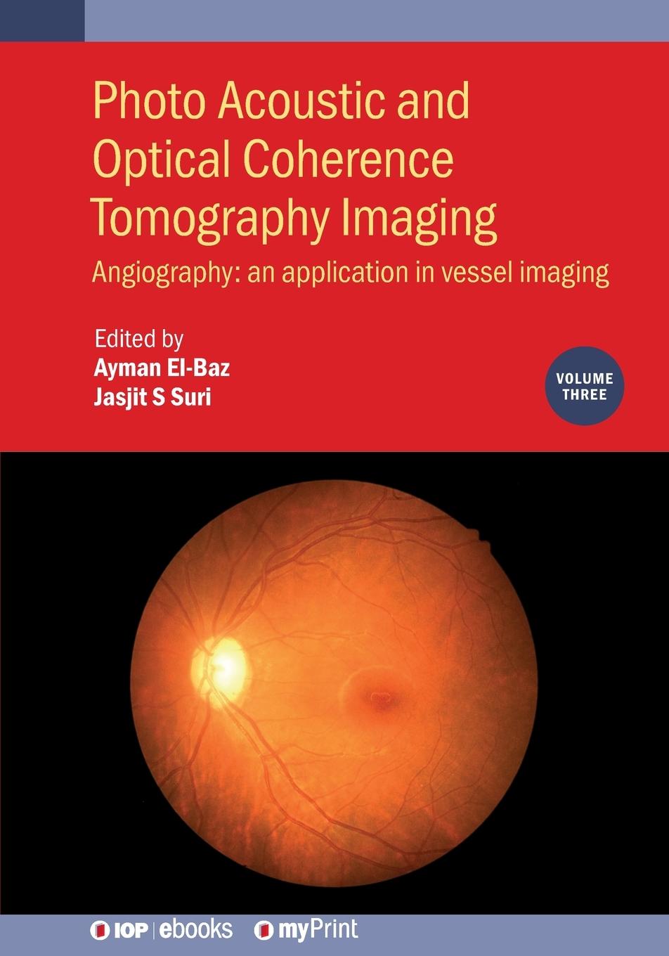 Knjiga Photo Acoustic and Optical Coherence Tomography Imaging, Volume 3 Jasjit S Suri