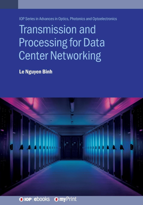 Kniha Transmission and Processing for Data Center Networking Le Nguyen Binh