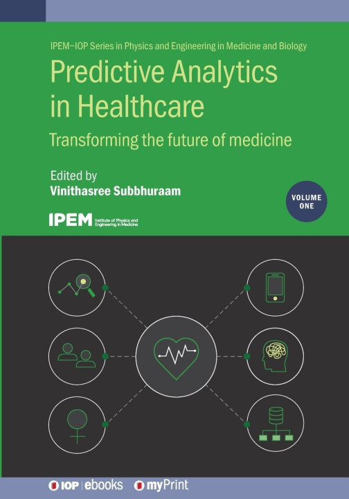 Kniha Predictive Analytics in Healthcare, Volume1 Dr Vinithasree Subbhuraam