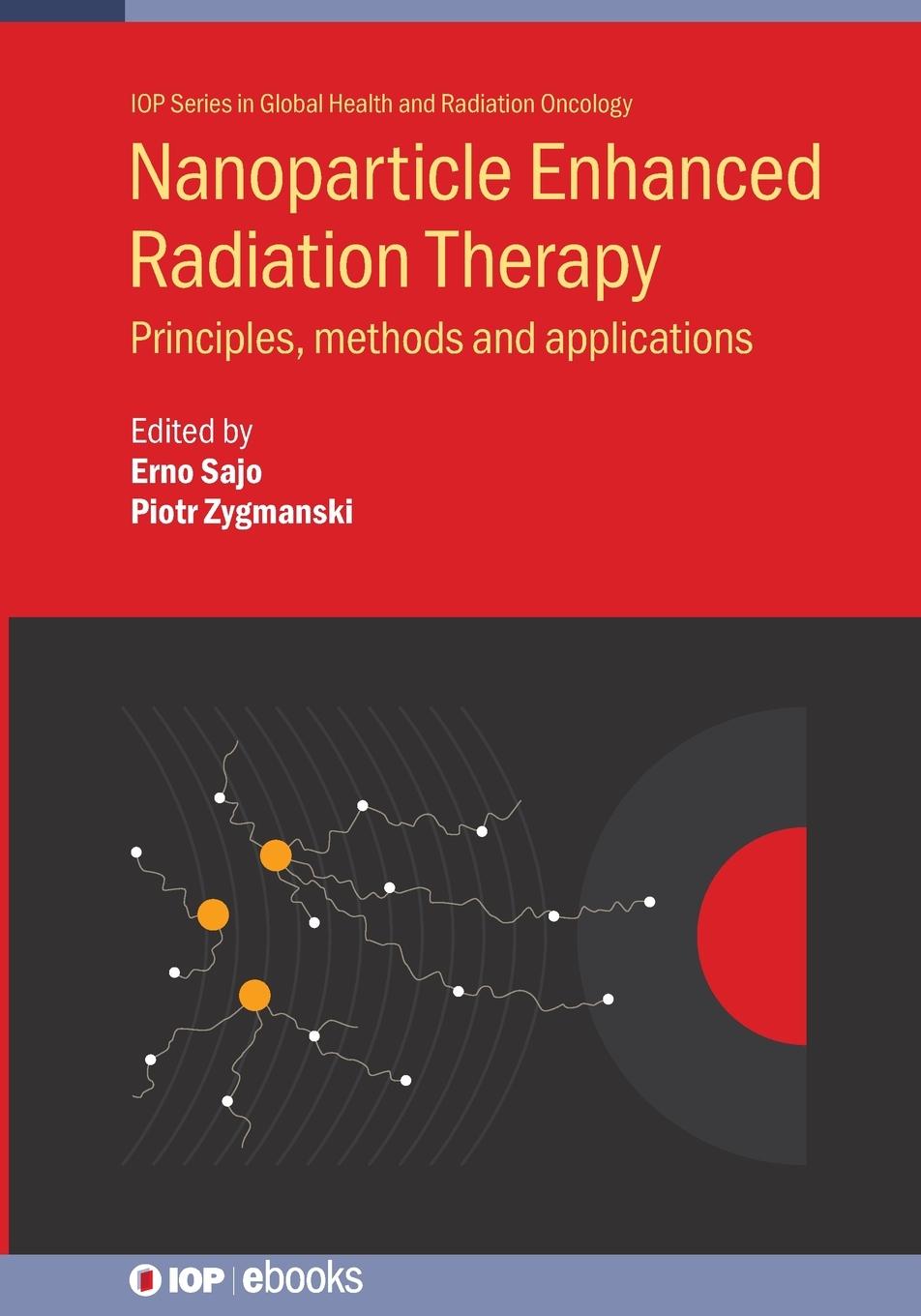 Kniha Nanoparticle Enhanced Radiation Therapy Piotr Zygmanski