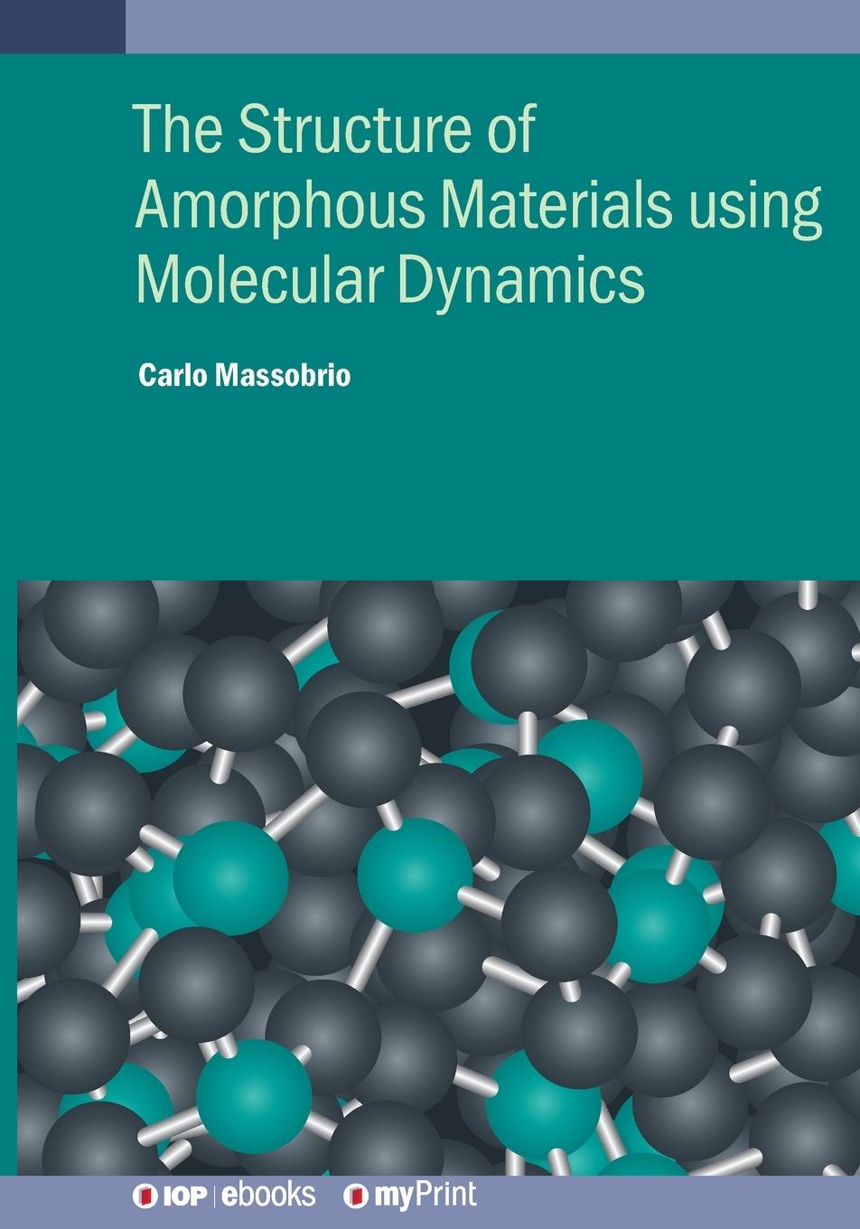 Knjiga The Structure of Amorphous Materials using Molecular Dynamics Dr Carlo Massobrio