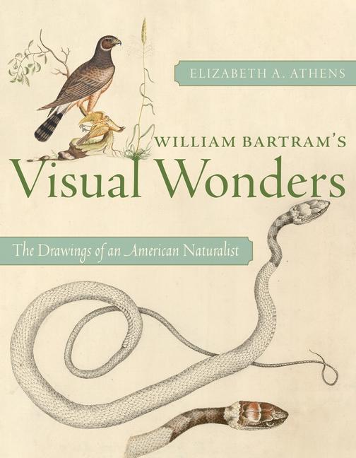 Knjiga William Bartram's Visual Wonders Elizabeth A. Athens