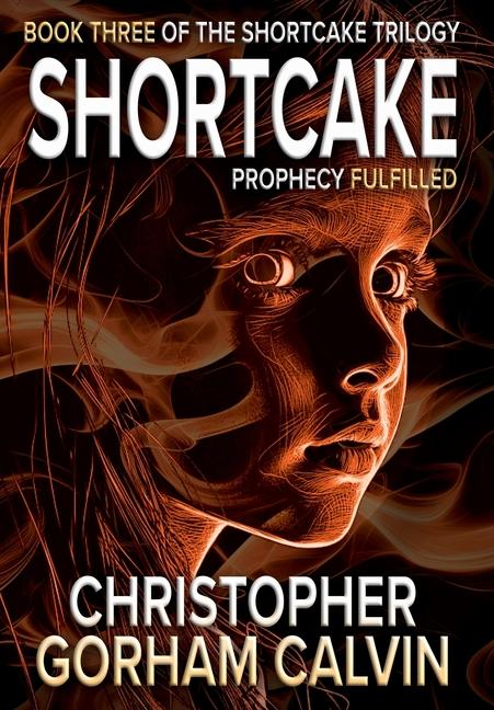 Knjiga Shortcake Prophecy Fulfilled Christopher Gorham Calvin