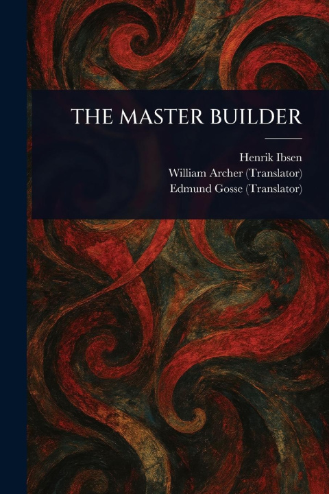 Knjiga The Master Builder William Archer