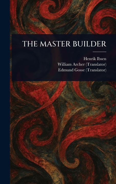Kniha The Master Builder William Archer