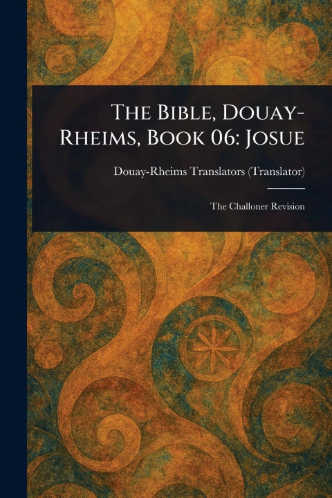 Kniha The Bible, Douay-Rheims, Book 06 