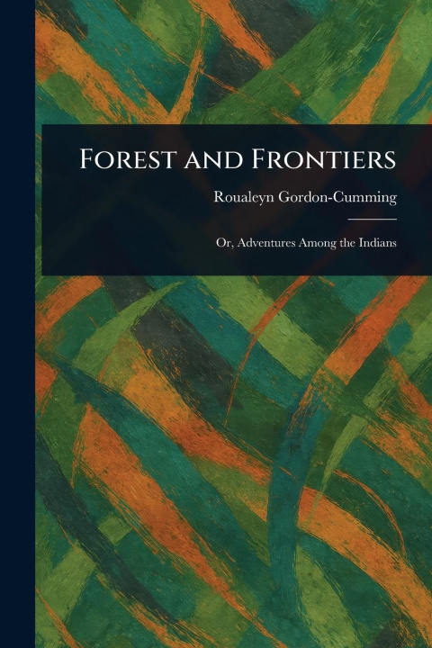 Knjiga Forest and Frontiers 