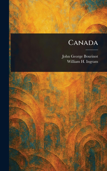 Kniha Canada William H Ingram