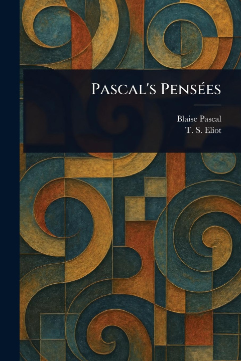 Kniha Pascal's Pensées T S (Thomas Stearns) Eliot