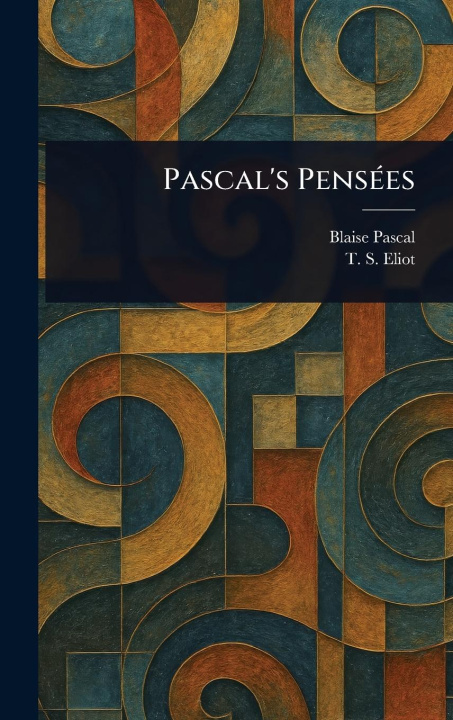 Kniha Pascal's Pensées T S (Thomas Stearns) Eliot
