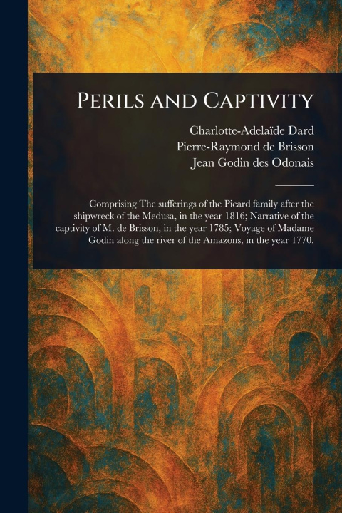 Kniha Perils and Captivity Pierre-Raymond De Brisson