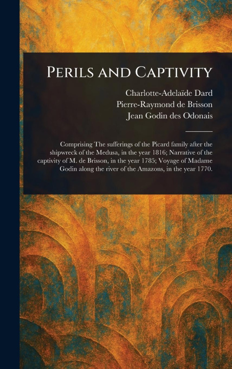 Kniha Perils and Captivity Pierre-Raymond De Brisson