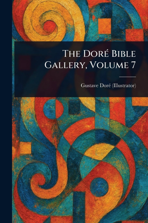 Kniha The Doré Bible Gallery, Volume 7 