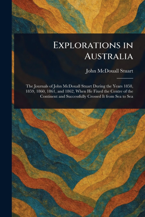 Kniha Explorations in Australia 