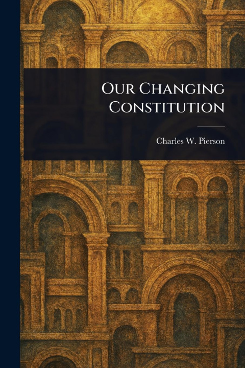 Kniha Our Changing Constitution 