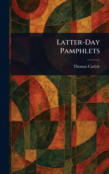 Kniha Latter-Day Pamphlets 