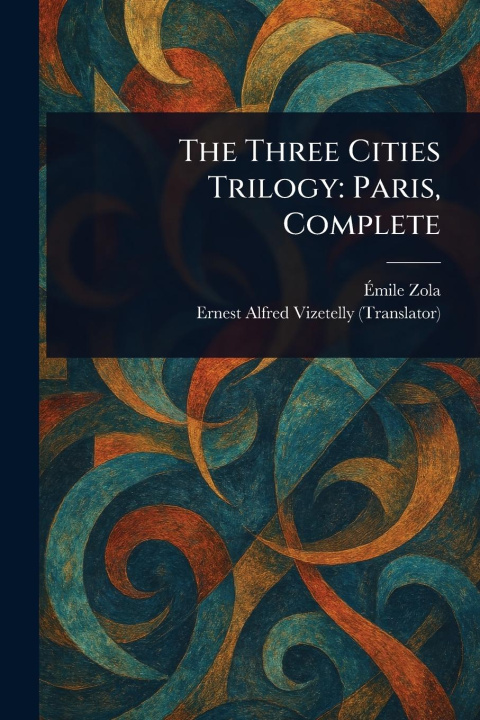 Kniha The Three Cities Trilogy Ernest Alfred Vizetelly