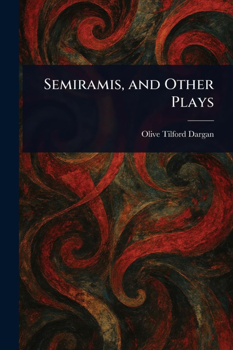 Kniha Semiramis, and Other Plays 