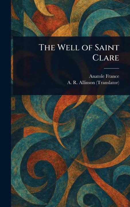 Carte The Well of Saint Clare A R (Alfred Richard) Allinson