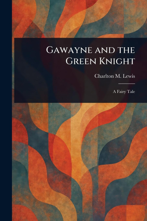 Kniha Gawayne and the Green Knight 