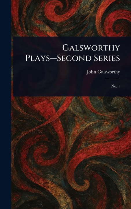 Kniha Galsworthy Plays-Second Series 