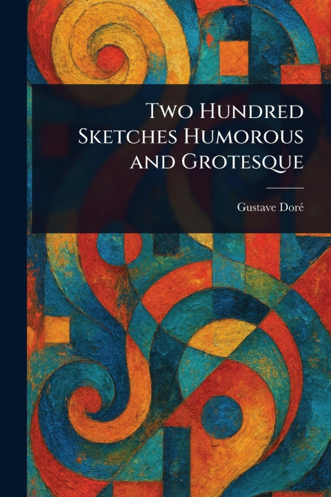 Knjiga Two Hundred Sketches Humorous and Grotesque 