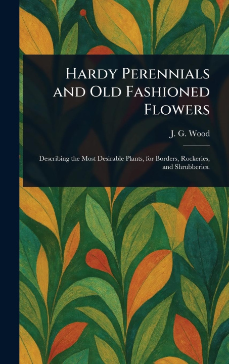 Knjiga Hardy Perennials and Old Fashioned Flowers 