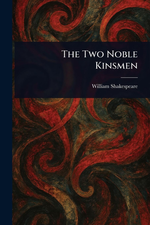 Knjiga The Two Noble Kinsmen 