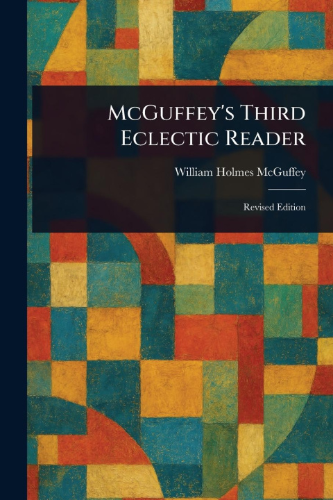 Kniha McGuffey's Third Eclectic Reader 