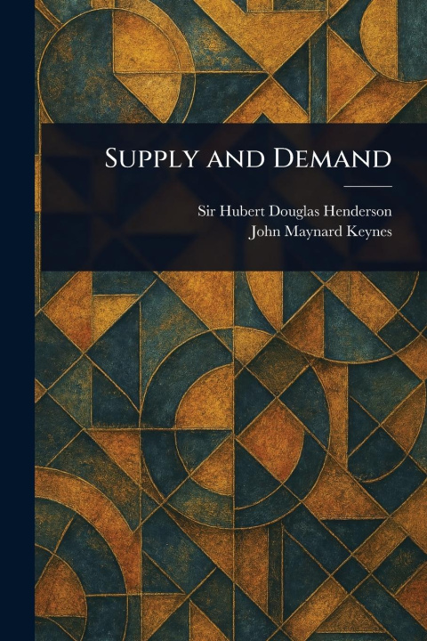 Knjiga Supply and Demand John Maynard Keynes