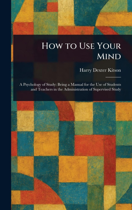 Knjiga How to Use Your Mind 