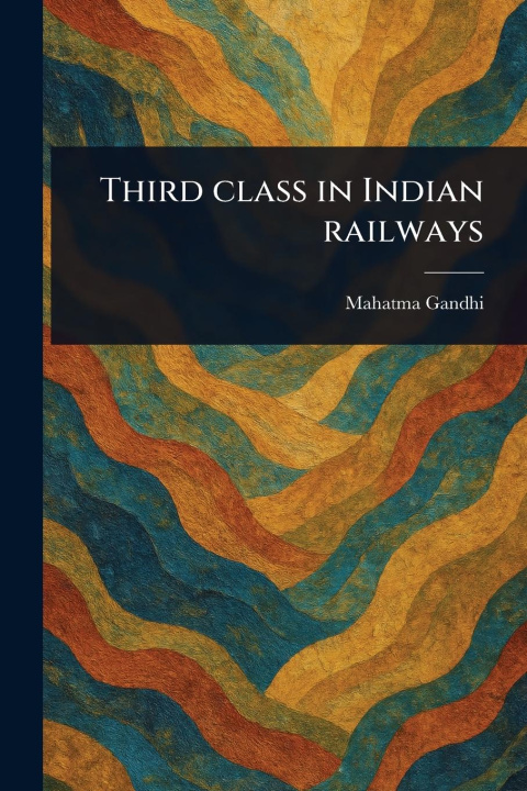 Knjiga Third Class in Indian Railways 