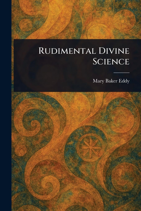 Knjiga Rudimental Divine Science 