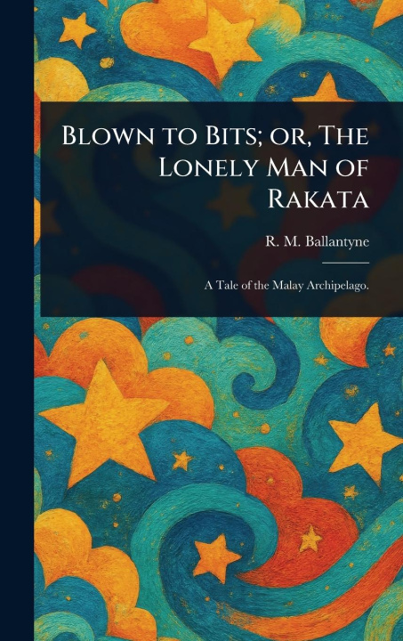 Kniha Blown to Bits; or, The Lonely Man of Rakata 