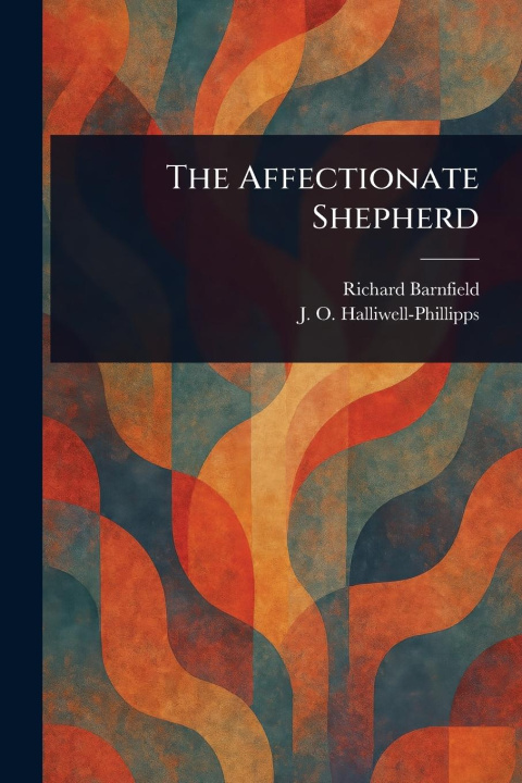 Kniha The Affectionate Shepherd J O (James Orc Halliwell-Phillipps