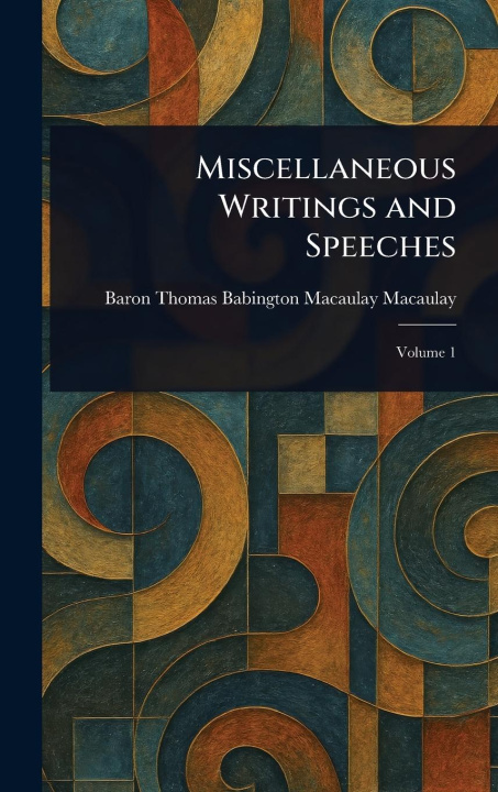 Kniha Miscellaneous Writings and Speeches 