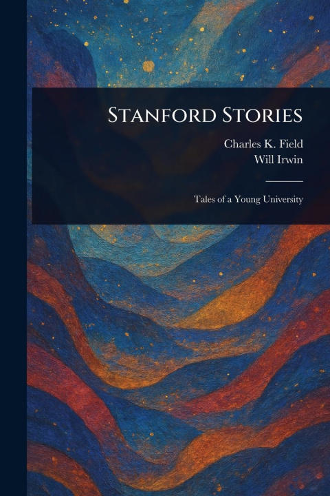 Kniha Stanford Stories Will Irwin