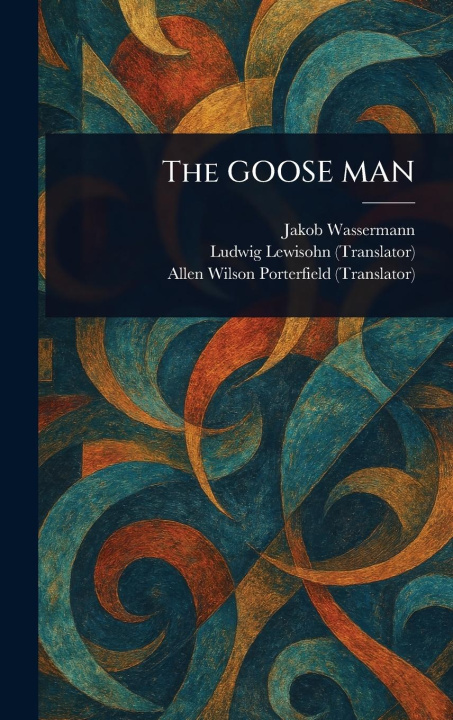 Knjiga The GOOSE MAN Ludwig Lewisohn
