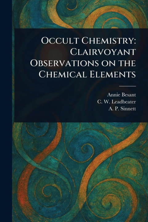Knjiga Occult Chemistry C W (Charles Webster) Leadbeater