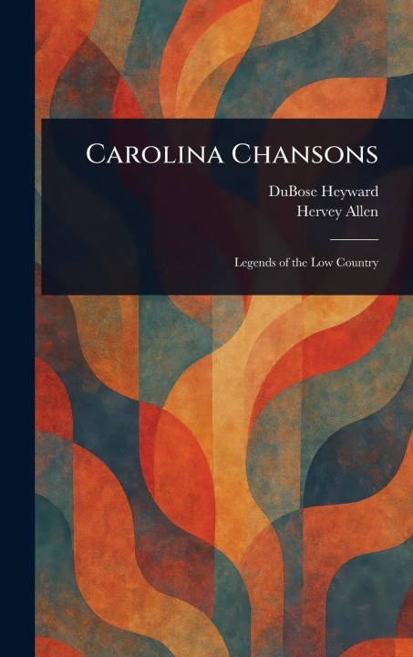 Knjiga Carolina Chansons Hervey Allen
