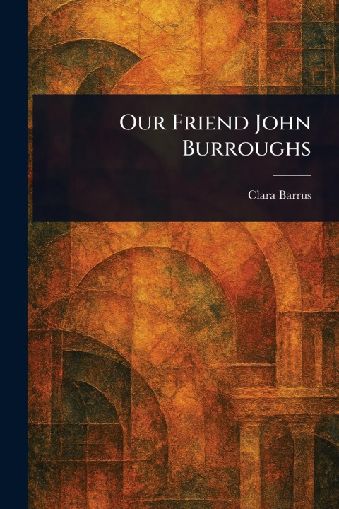 Buch Our Friend John Burroughs 