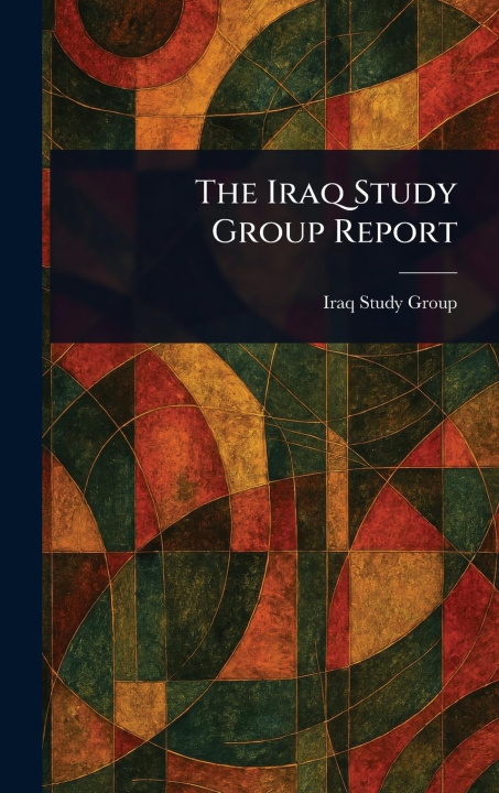 Knjiga The Iraq Study Group Report 