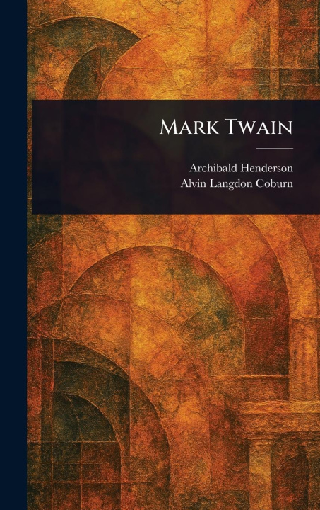 Kniha Mark Twain Alvin Langdon Coburn